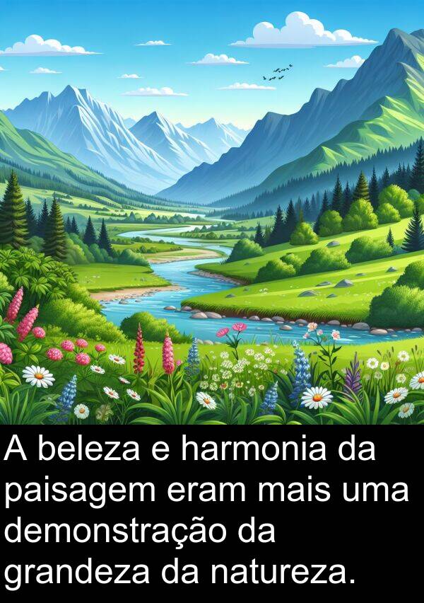 natureza: A beleza e harmonia da paisagem eram mais uma demonstração da grandeza da natureza.