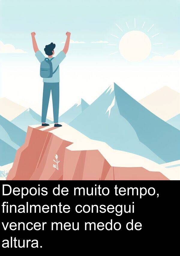 consegui: Depois de muito tempo, finalmente consegui vencer meu medo de altura.