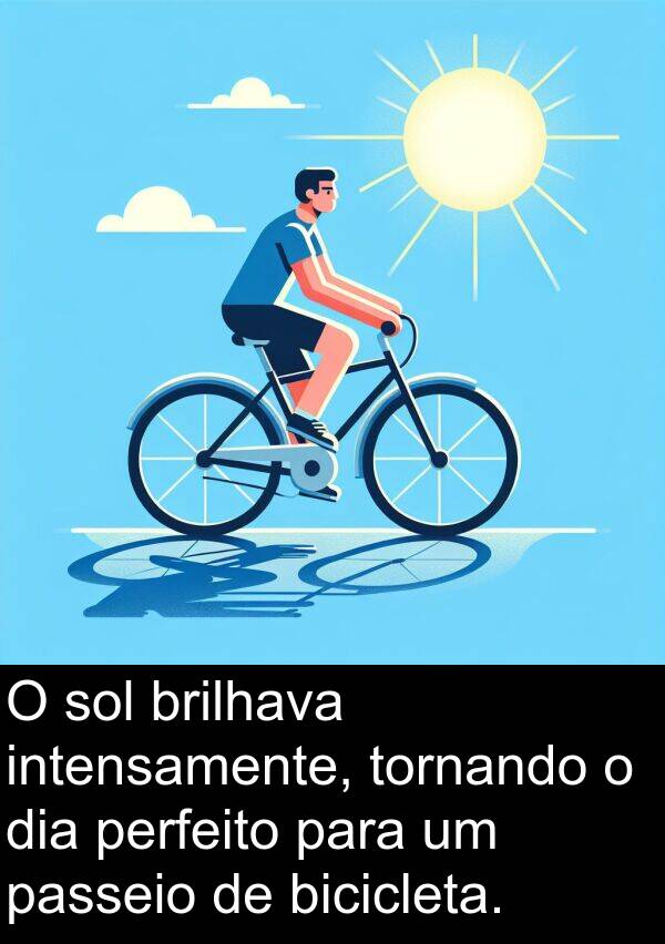 tornando: O sol brilhava intensamente, tornando o dia perfeito para um passeio de bicicleta.