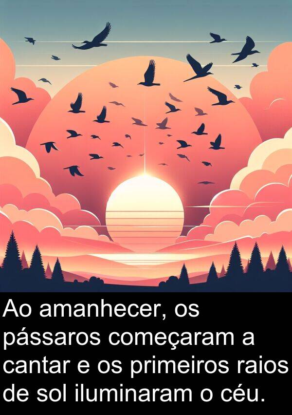 raios: Ao amanhecer, os pássaros começaram a cantar e os primeiros raios de sol iluminaram o céu.