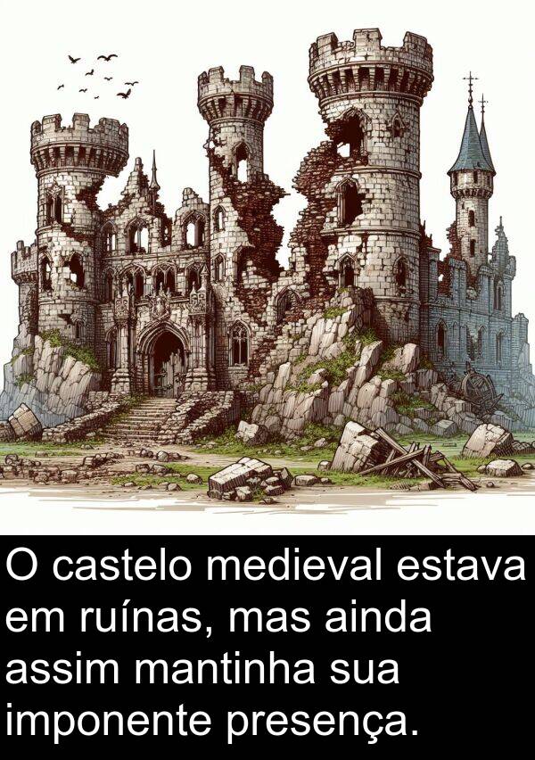 mantinha: O castelo medieval estava em ruínas, mas ainda assim mantinha sua imponente presença.