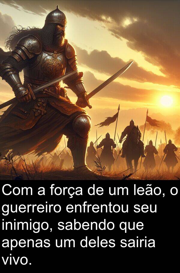 sairia: Com a força de um leão, o guerreiro enfrentou seu inimigo, sabendo que apenas um deles sairia vivo.