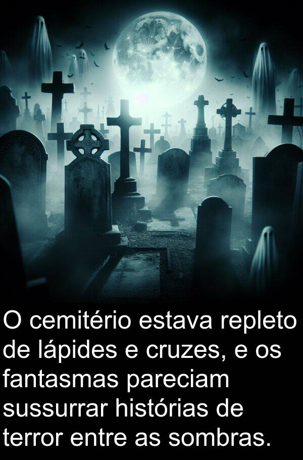 pareciam: O cemitério estava repleto de lápides e cruzes, e os fantasmas pareciam sussurrar histórias de terror entre as sombras.
