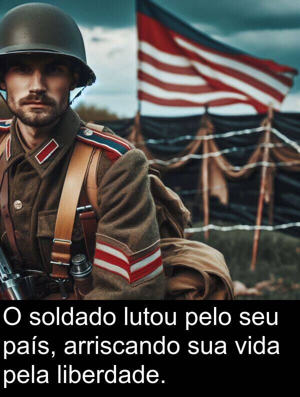 pela: O soldado lutou pelo seu país, arriscando sua vida pela liberdade.
