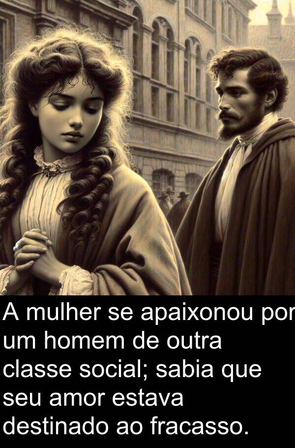 sabia: A mulher se apaixonou por um homem de outra classe social; sabia que seu amor estava destinado ao fracasso.