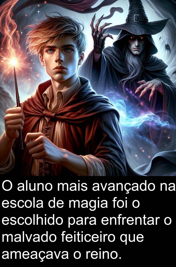 magia: O aluno mais avançado na escola de magia foi o escolhido para enfrentar o malvado feiticeiro que ameaçava o reino.