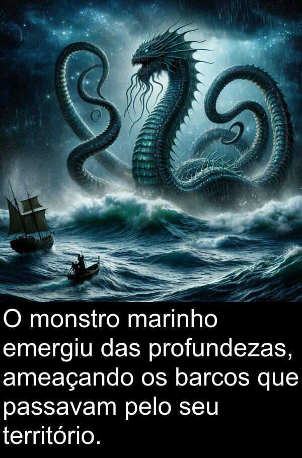 marinho: O monstro marinho emergiu das profundezas, ameaçando os barcos que passavam pelo seu território.