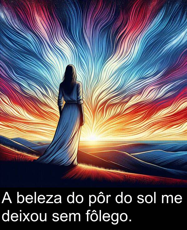 pôr: A beleza do pôr do sol me deixou sem fôlego.