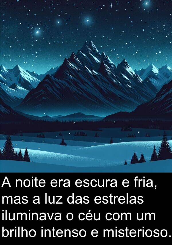 misterioso: A noite era escura e fria, mas a luz das estrelas iluminava o céu com um brilho intenso e misterioso.