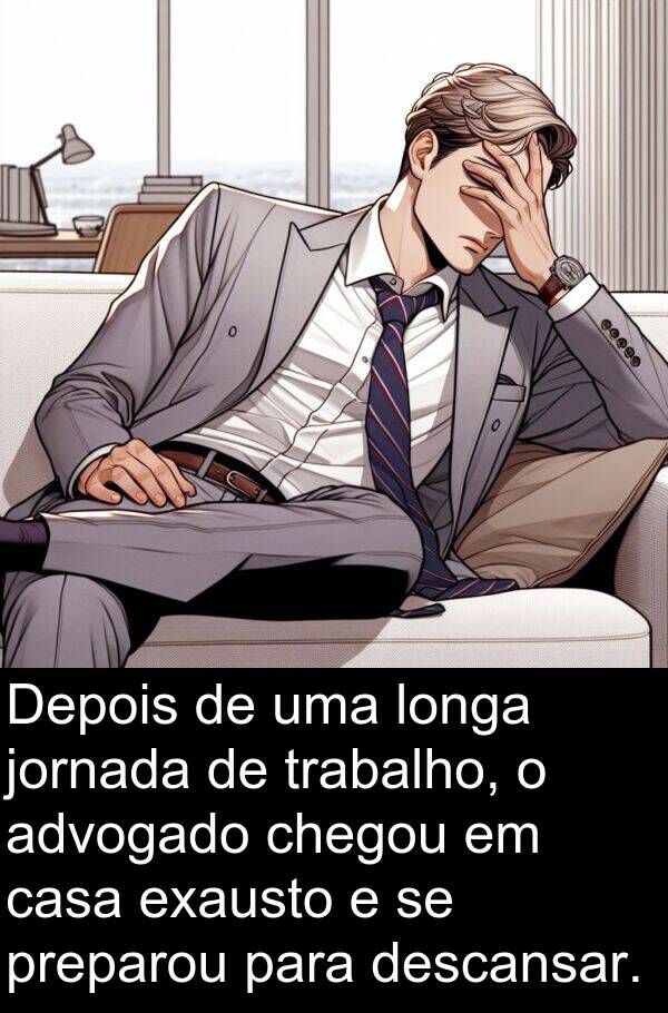 descansar: Depois de uma longa jornada de trabalho, o advogado chegou em casa exausto e se preparou para descansar.