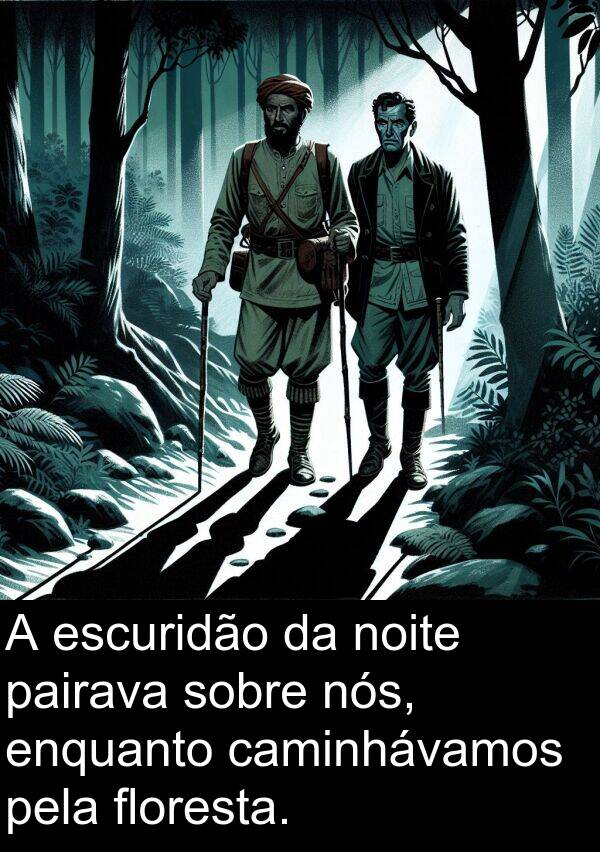 pairava: A escuridão da noite pairava sobre nós, enquanto caminhávamos pela floresta.