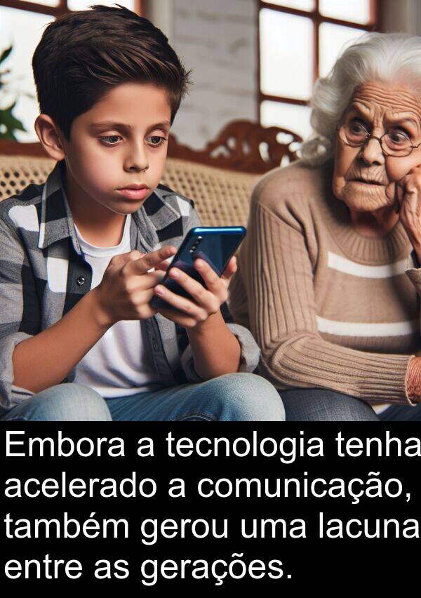 gerações: Embora a tecnologia tenha acelerado a comunicação, também gerou uma lacuna entre as gerações.