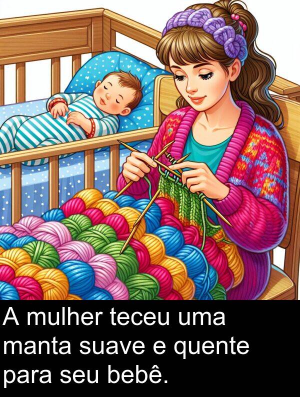 manta: A mulher teceu uma manta suave e quente para seu bebê.