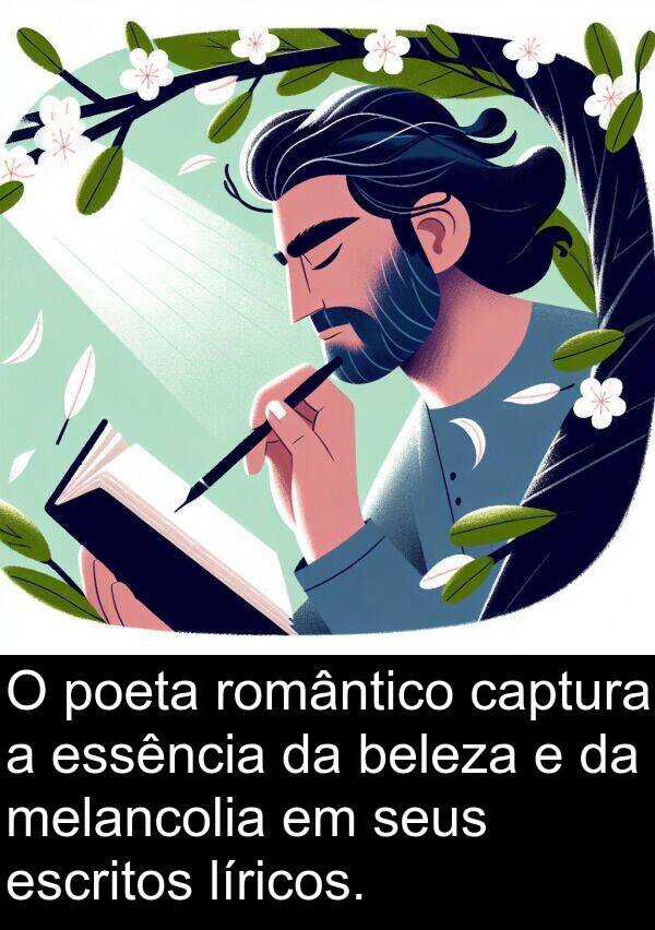 romântico: O poeta romântico captura a essência da beleza e da melancolia em seus escritos líricos.
