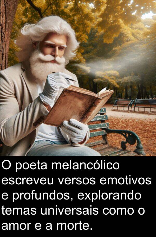 temas: O poeta melancólico escreveu versos emotivos e profundos, explorando temas universais como o amor e a morte.