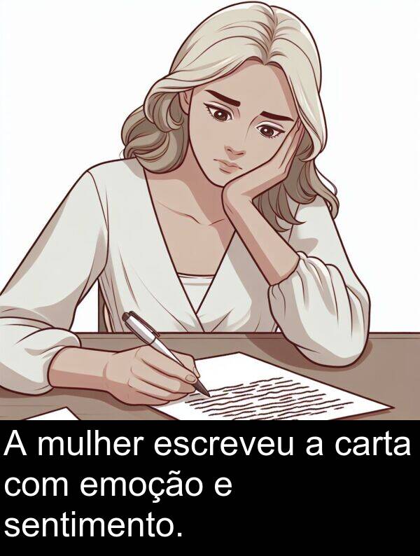 sentimento: A mulher escreveu a carta com emoção e sentimento.