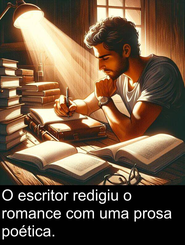 romance: O escritor redigiu o romance com uma prosa poética.