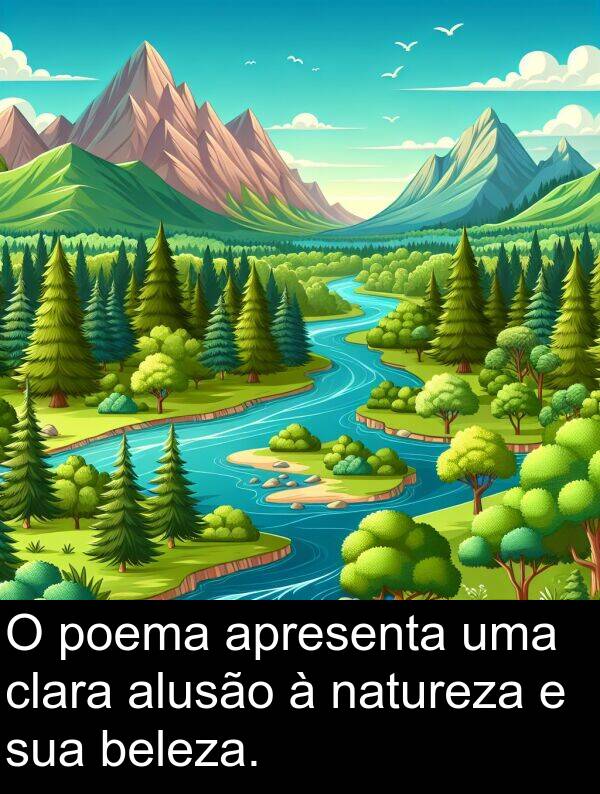 natureza: O poema apresenta uma clara alusão à natureza e sua beleza.