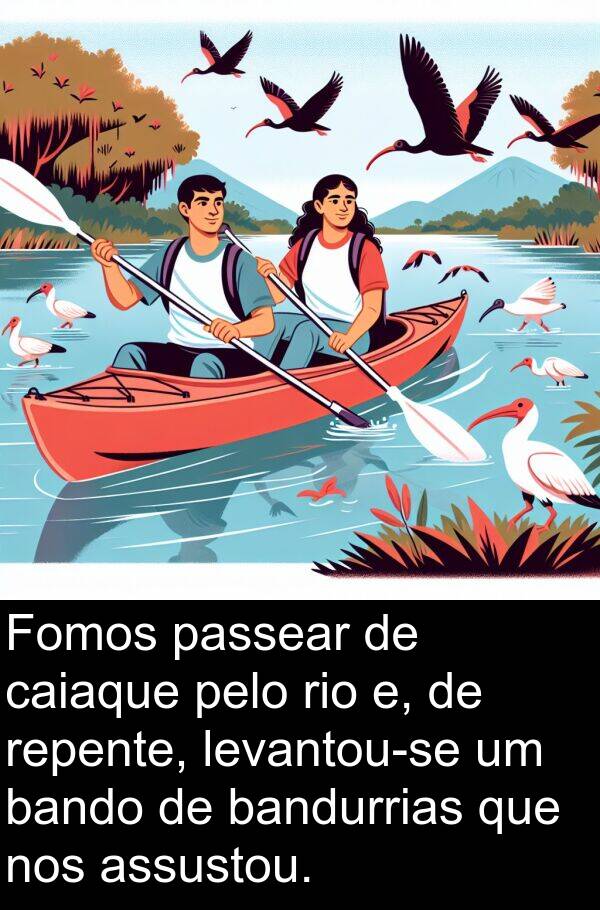 caiaque: Fomos passear de caiaque pelo rio e, de repente, levantou-se um bando de bandurrias que nos assustou.