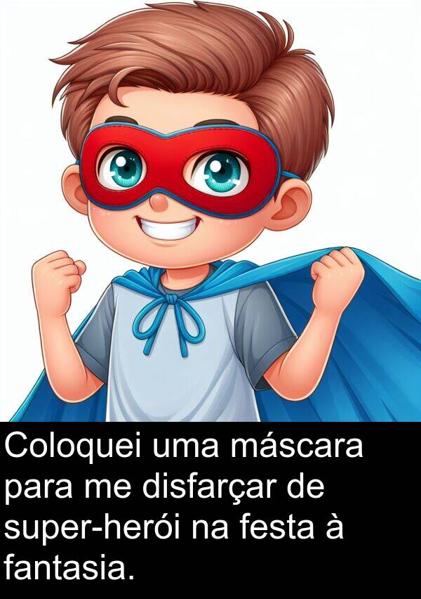 fantasia: Coloquei uma máscara para me disfarçar de super-herói na festa à fantasia.