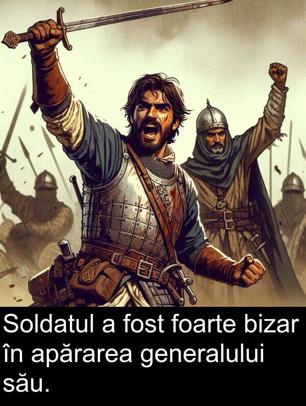 generalului: Soldatul a fost foarte bizar în apărarea generalului său.
