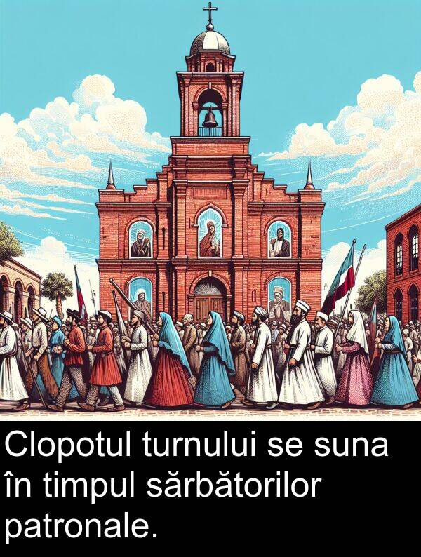sărbătorilor: Clopotul turnului se suna în timpul sărbătorilor patronale.