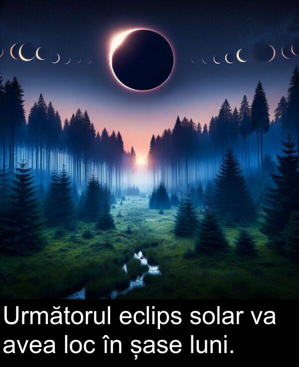 șase: Următorul eclips solar va avea loc în șase luni.