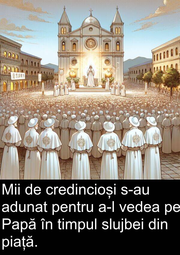 vedea: Mii de credincioși s-au adunat pentru a-l vedea pe Papă în timpul slujbei din piață.