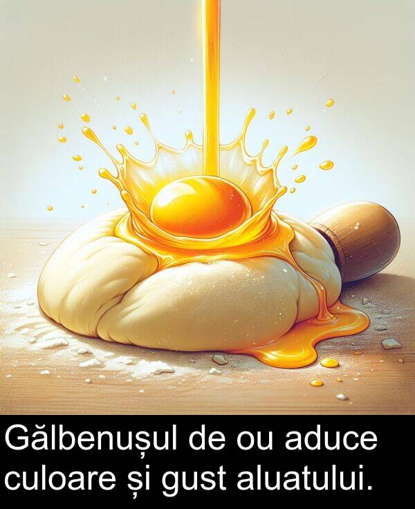 aduce: Gălbenușul de ou aduce culoare și gust aluatului.