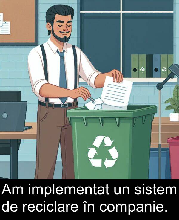 companie: Am implementat un sistem de reciclare în companie.