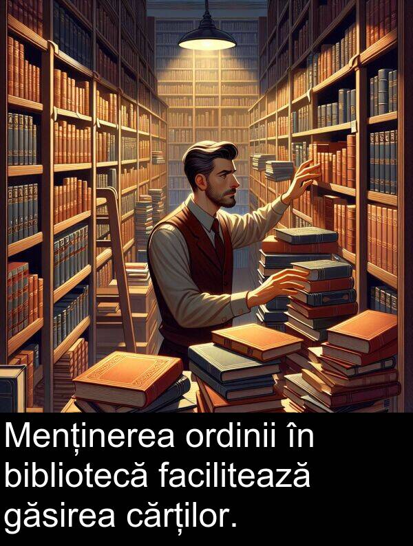 găsirea: Menținerea ordinii în bibliotecă facilitează găsirea cărților.