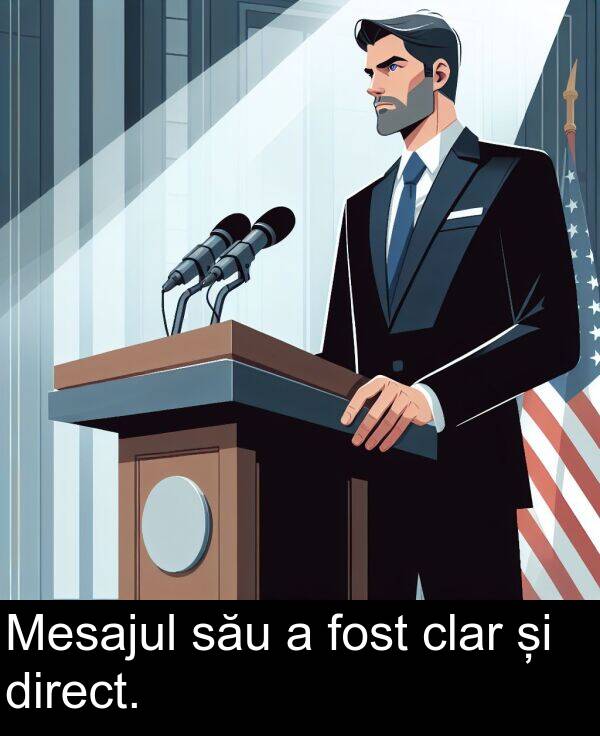 direct: Mesajul său a fost clar și direct.