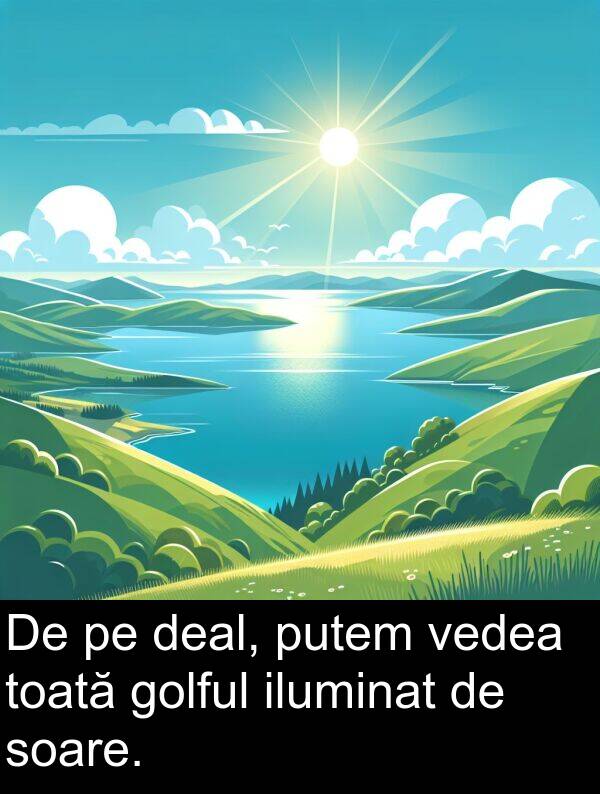 iluminat: De pe deal, putem vedea toată golful iluminat de soare.
