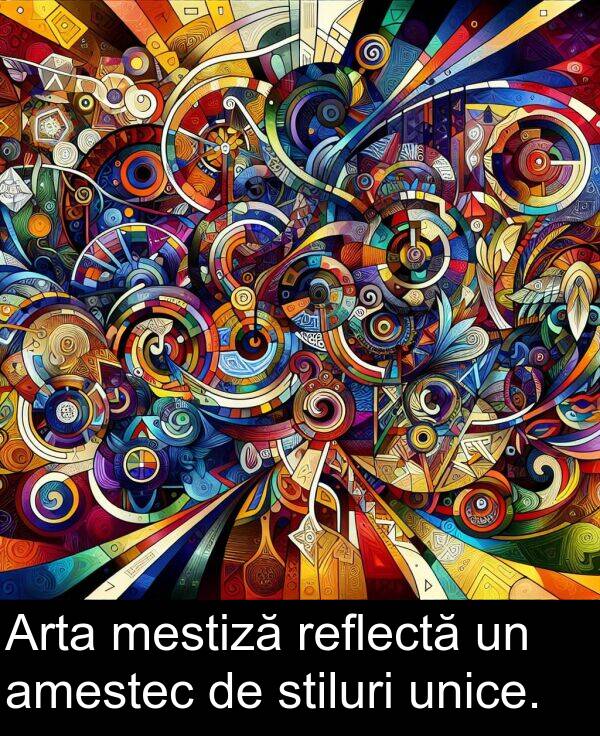 unice: Arta mestiză reflectă un amestec de stiluri unice.
