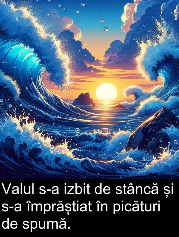 împrăștiat: Valul s-a izbit de stâncă și s-a împrăștiat în picături de spumă.