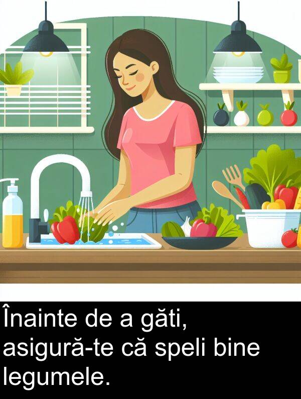 găti: Înainte de a găti, asigură-te că speli bine legumele.