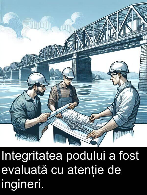 podului: Integritatea podului a fost evaluată cu atenție de ingineri.