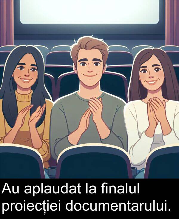 proiecției: Au aplaudat la finalul proiecției documentarului.