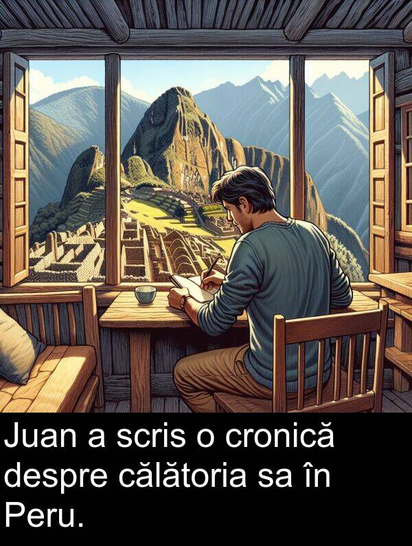 călătoria: Juan a scris o cronică despre călătoria sa în Peru.