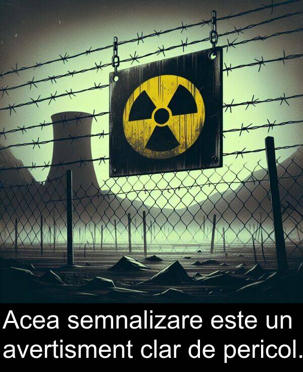 pericol: Acea semnalizare este un avertisment clar de pericol.