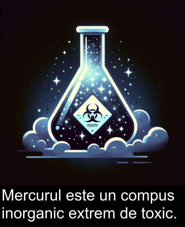compus: Mercurul este un compus inorganic extrem de toxic.