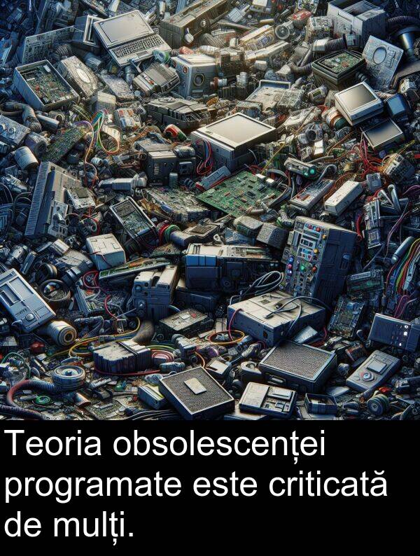 obsolescenței: Teoria obsolescenței programate este criticată de mulți.