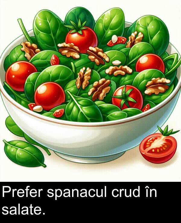 salate: Prefer spanacul crud în salate.