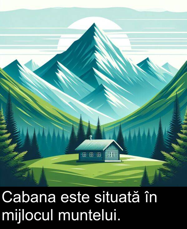 muntelui: Cabana este situată în mijlocul muntelui.
