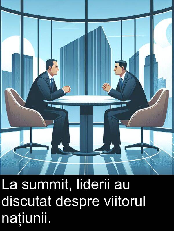 națiunii: La summit, liderii au discutat despre viitorul națiunii.