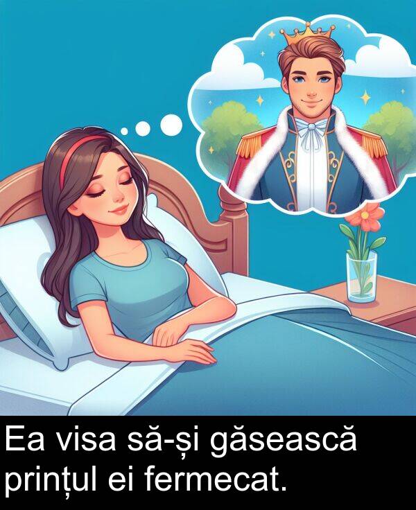 găsească: Ea visa să-și găsească prințul ei fermecat.