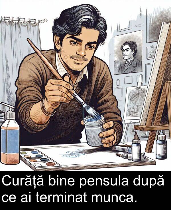 munca: Curăță bine pensula după ce ai terminat munca.