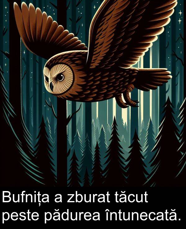 tăcut: Bufnița a zburat tăcut peste pădurea întunecată.