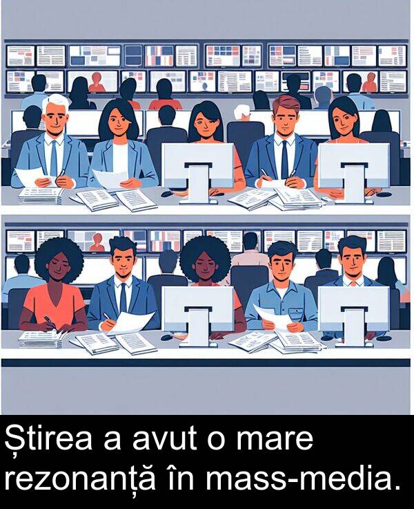 rezonanță: Știrea a avut o mare rezonanță în mass-media.