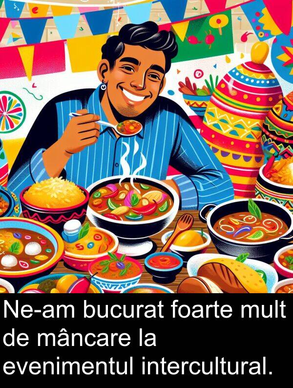 mâncare: Ne-am bucurat foarte mult de mâncare la evenimentul intercultural.